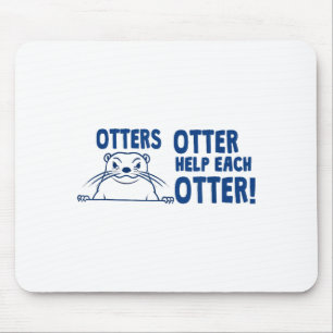 Tapis De Souris Loutres Loutre Aide Chaque Loutres Citation Drôle