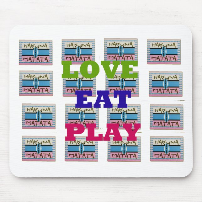 Tapis De Souris Love Eat Play Hakuna Matata Art Print (Devant)