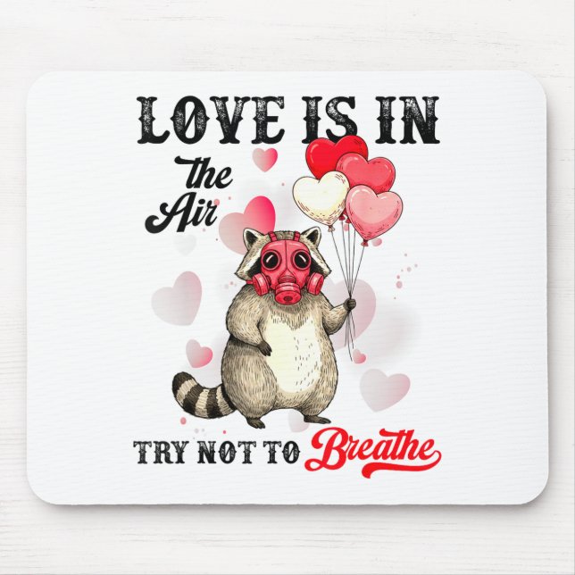 Tapis De Souris Love Is In The Air Try Not To Breathe Cute Raccoon (Devant)