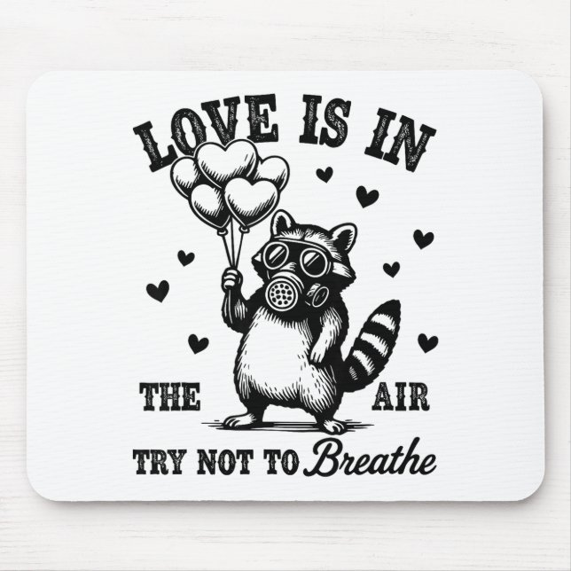 Tapis De Souris Love Is In The Air Try Not To Breathe Fun Raccoon  (Devant)