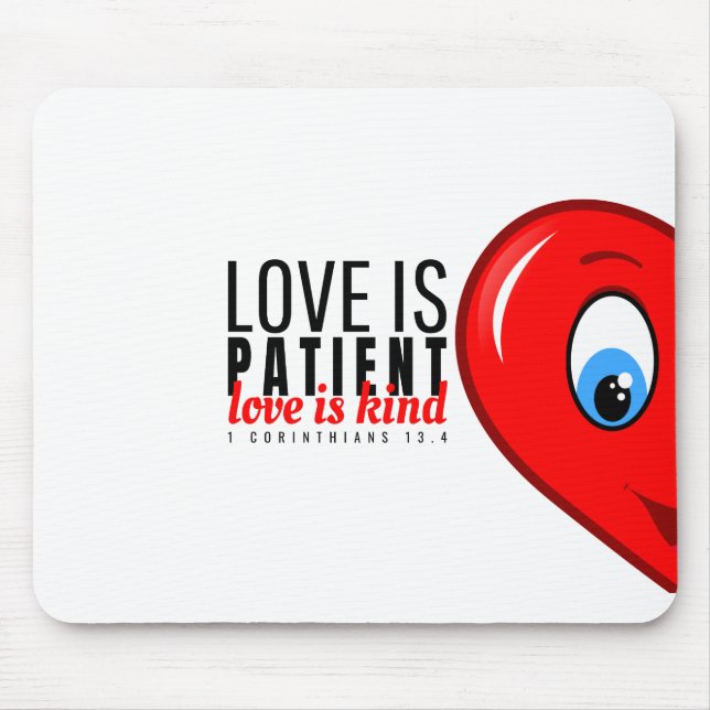Tapis De Souris Love IS patient, love IS kind (Devant)
