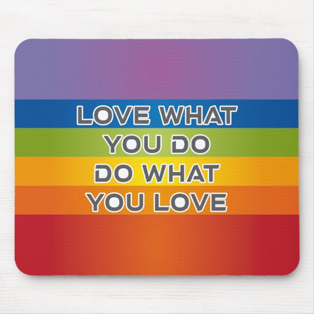 Tapis De Souris Love What You Do Quote - Rainbow Background (Devant)