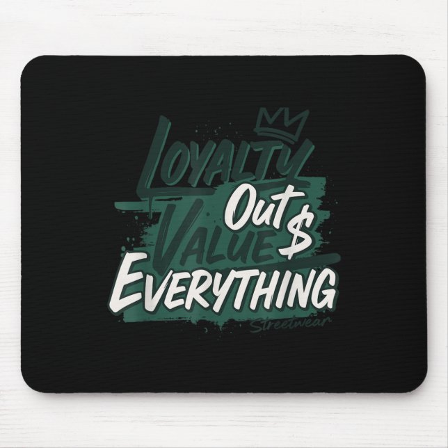 Tapis De Souris Loyalty Outvalues Everything Streetware Urban  (Devant)