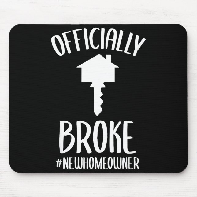 Tapis De Souris Ly Broke New Homeowner Funny New House Owner  (Devant)