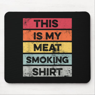 Tapis De Souris Ma Chemise Fumeur De Viande Drôle Fumeur Barbecue 