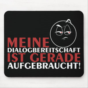 Tapis De Souris Ma disponibilité au dialogue est épuisée !