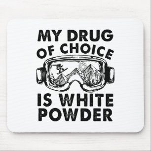 Tapis De Souris Ma Drogue De Choix Est Le Ski En Poudre Blanche