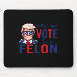 Tapis De Souris Ma Façon De Voter Pour Une Citation Drôle De Felon