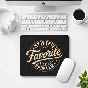 Tapis De Souris Ma femme est mon problème préféré Nom personnalisé