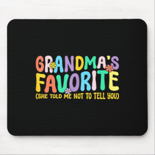 Tapis De Souris Ma grand-mère favorite, elle m'a dit de ne pas vou