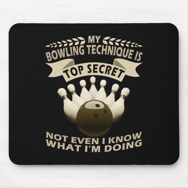 Tapis De Souris Ma Technique De Bowling Est Top Secret Bowler Vête (Devant)