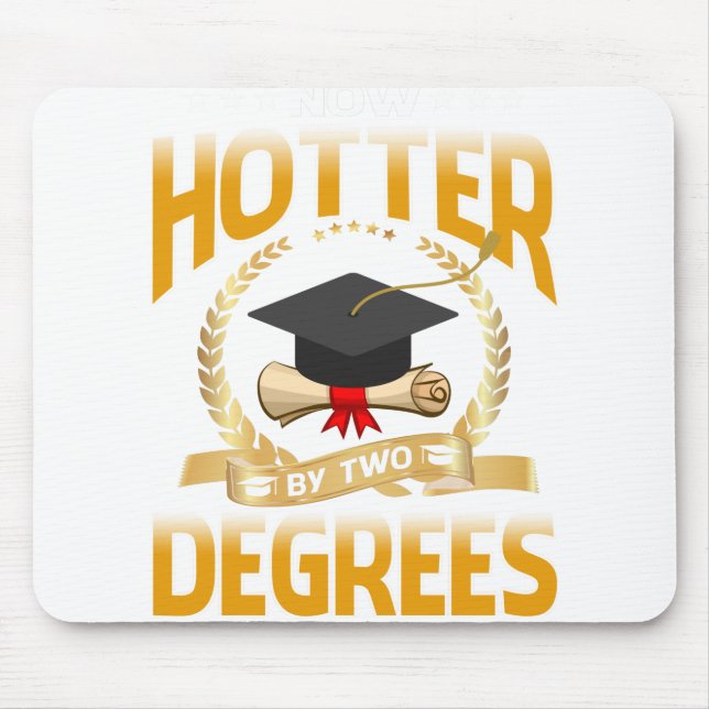 Tapis De Souris Maintenant Hotter By Two Degrees Bachelor Master D (Devant)