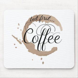 Tapis De Souris Mais d'abord, café…