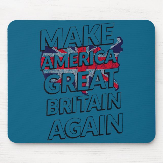 Tapis De Souris Make America Great Britain Again Shirt  (Devant)
