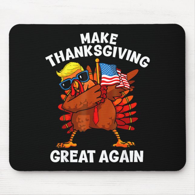 Tapis De Souris Make Thanksgiving Great Again Dabbing Turkey Trump (Devant)
