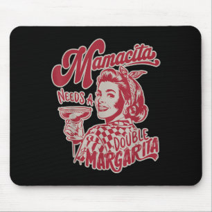 Tapis De Souris Mamacita A Besoin D'Une Double Margarita Funny Cin