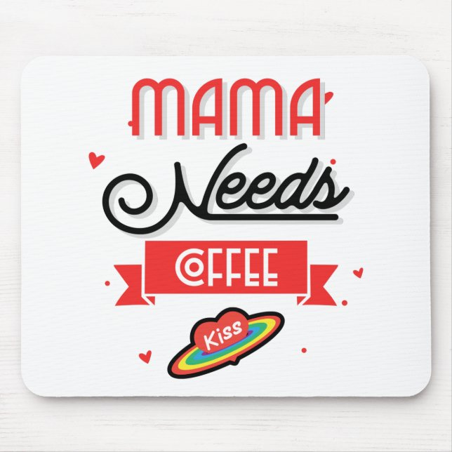 Tapis De Souris Maman a besoin de son café (Devant)