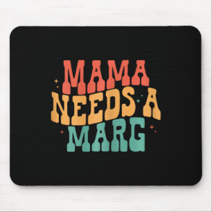 Tapis De Souris Maman a besoin d'une margarita drôle Margarita mam
