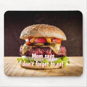 Tapis De Souris Maman dit de ne pas oublier de manger