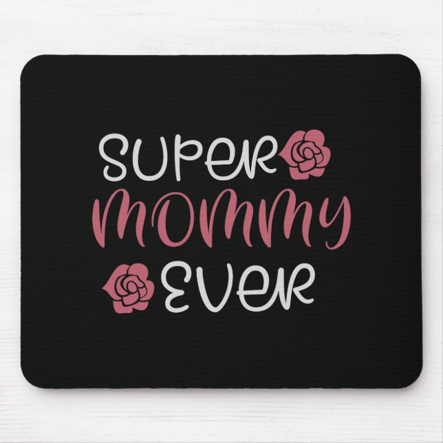 Tapis De Souris Maman - Super maman Ever (Devant)