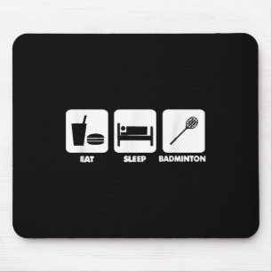 Tapis De Souris Manger Dormir Badminton