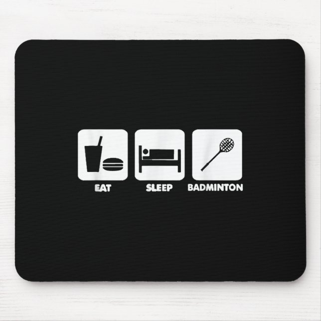 Tapis De Souris Manger Dormir Badminton  (Devant)