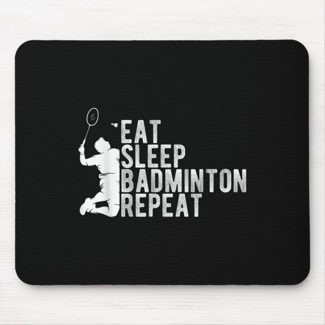 Tapis De Souris Manger Dormir Badminton Répéter Enthousiaste de Ba (Devant)