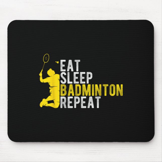 Tapis De Souris Manger Dormir Badminton Répéter Enthousiaste de Ba (Devant)