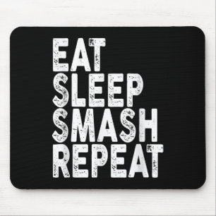 Tapis De Souris Manger Dormir Écraser Répéter _ Tee de Badminton