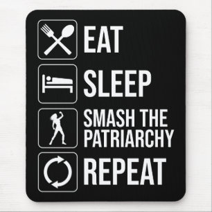 Tapis De Souris Manger. Dormir. Smash Le Patriarcat. Recommencer