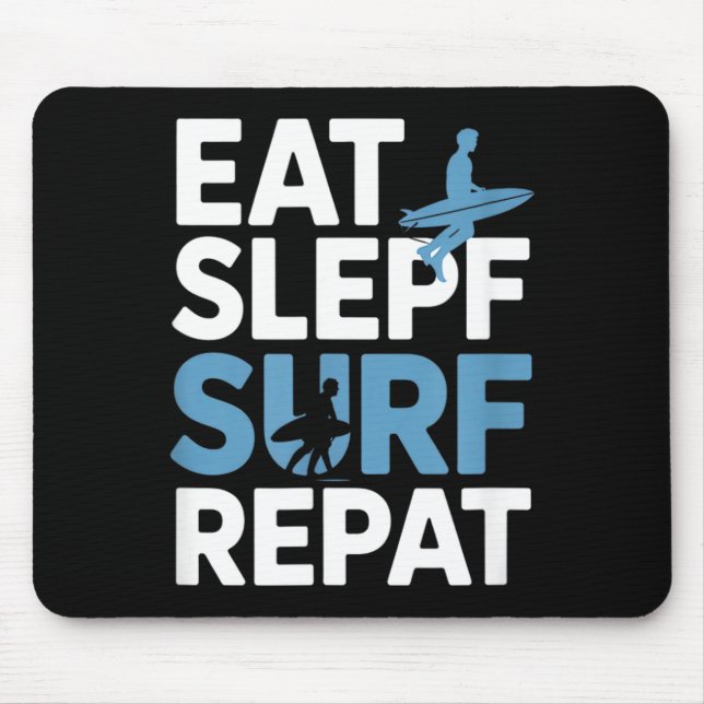 Tapis De Souris Manger Dormir Surfer Répéter Citation Drôle Surfeu (Devant)