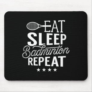 Tapis De Souris Manger Sleep Badminton Répéter Shuttle Player Team