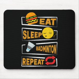 Tapis De Souris Mangez le sommeil Badminton Répéter _ Funny Badmin