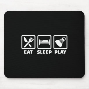 Tapis De Souris Mangez le sommeil Jouer Badminton