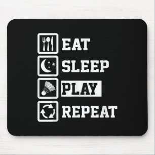Tapis De Souris Mangez Sleep Badminton Répétez Funny Joueur de Bad