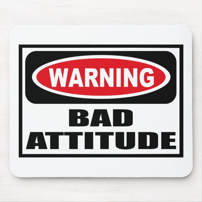 Tapis De Souris MAUVAISE ATTITUDE d'avertissement Mousepad (Devant)