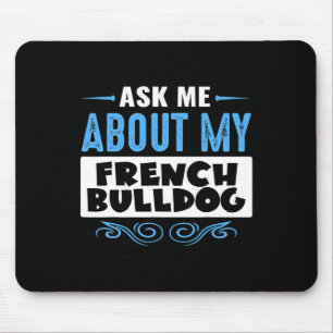 Tapis De Souris Me About My French Bulldog (version texte bleu)