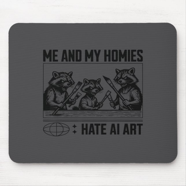 Tapis De Souris Me And My Buddies Hate Ai Art Funny Design  (Devant)