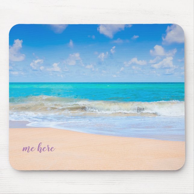 Tapis De Souris Me ici à la plage (Devant)