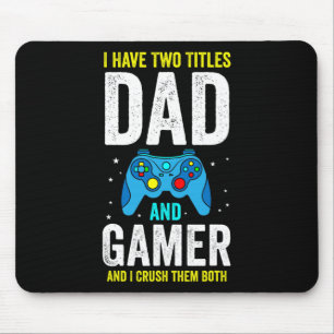 Tapis De Souris Mec J'ai Deux Titres Papa Et Gamer Et J'en Fais Mo