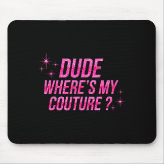 Tapis De Souris Mec Où est mon costume de couture Citation humour