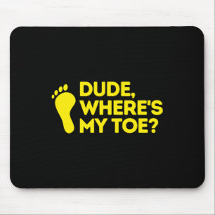 Tapis De Souris Mec où est My Toe Amputee Disabilities Lauréats