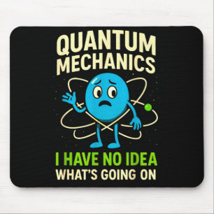 Tapis De Souris Mécanique quantique Science drôle, Humour de nerds