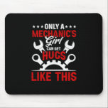 Tapis De Souris Mechanic Only A Mechanic's Girl<br><div class="desc">Mechanic Only A Mechanic's Girl</div>