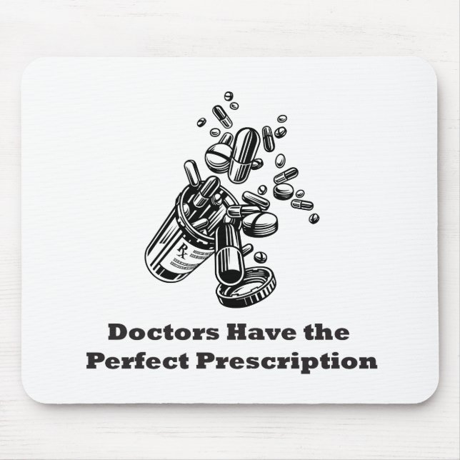 Tapis De Souris Médecins Have The Perfect Prescription (Devant)