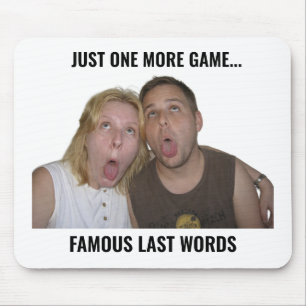 Tapis de Souris Mème de Joueur "Famous Last Words"