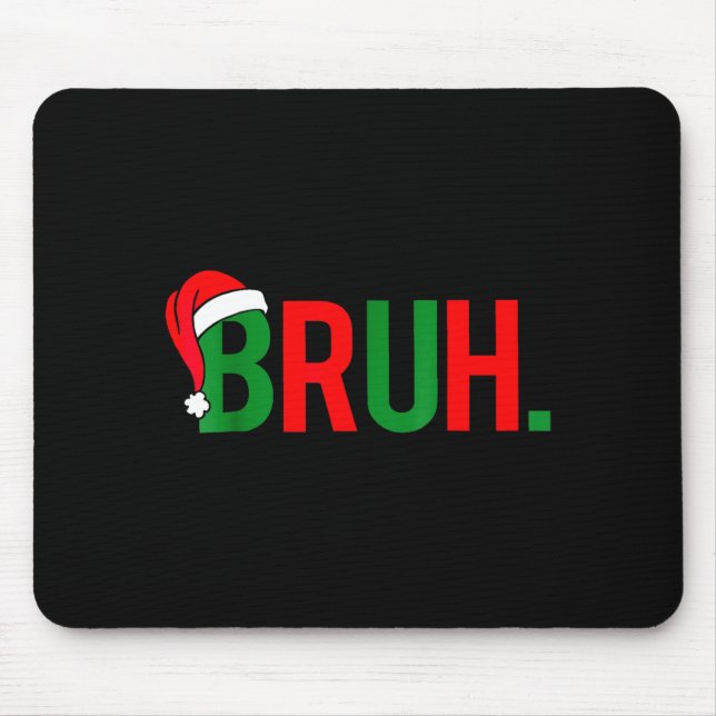 Tapis De Souris Mème de Noël Bruh  (Devant)