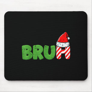 Tapis De Souris Mème de Noël Bruh drôle de dicton de Noël pour fem