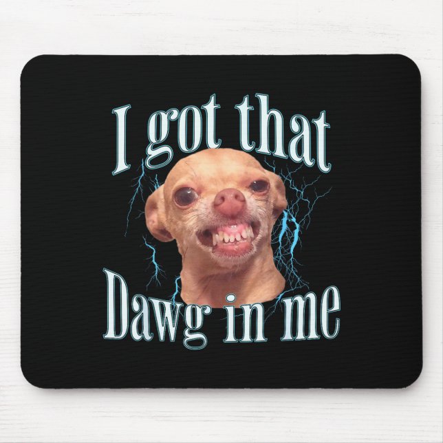 Tapis De Souris Mème drôle de Chihuahua  (Devant)
