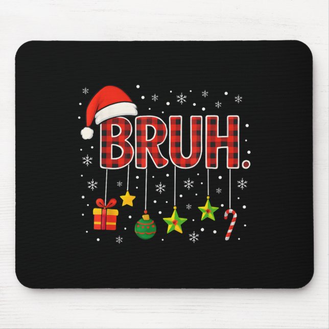 Tapis De Souris Mème drôle dire Bruh Noël Bro Salutation Ado (Devant)